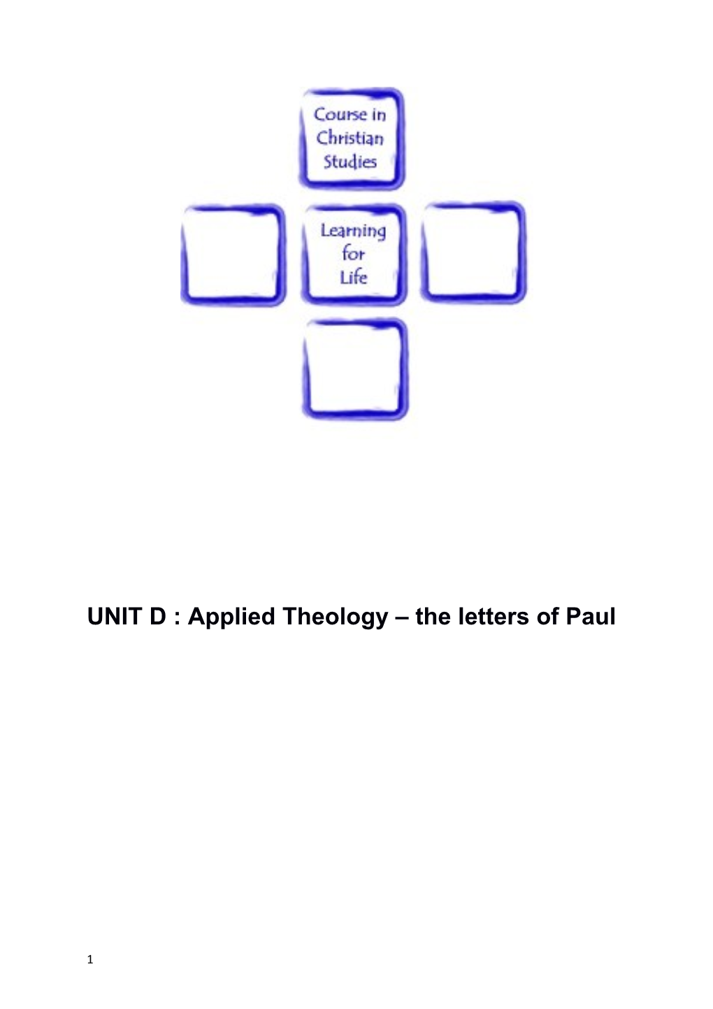 UNIT D : Applied Theology the Letters of Paul