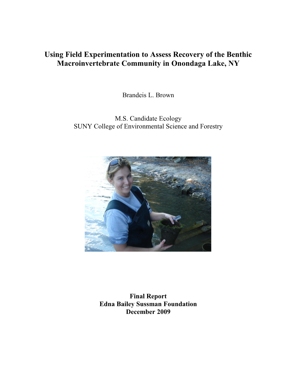 Using Field Experimentation to Assess Recovery of the Benthic Macroinvertebrate Community
