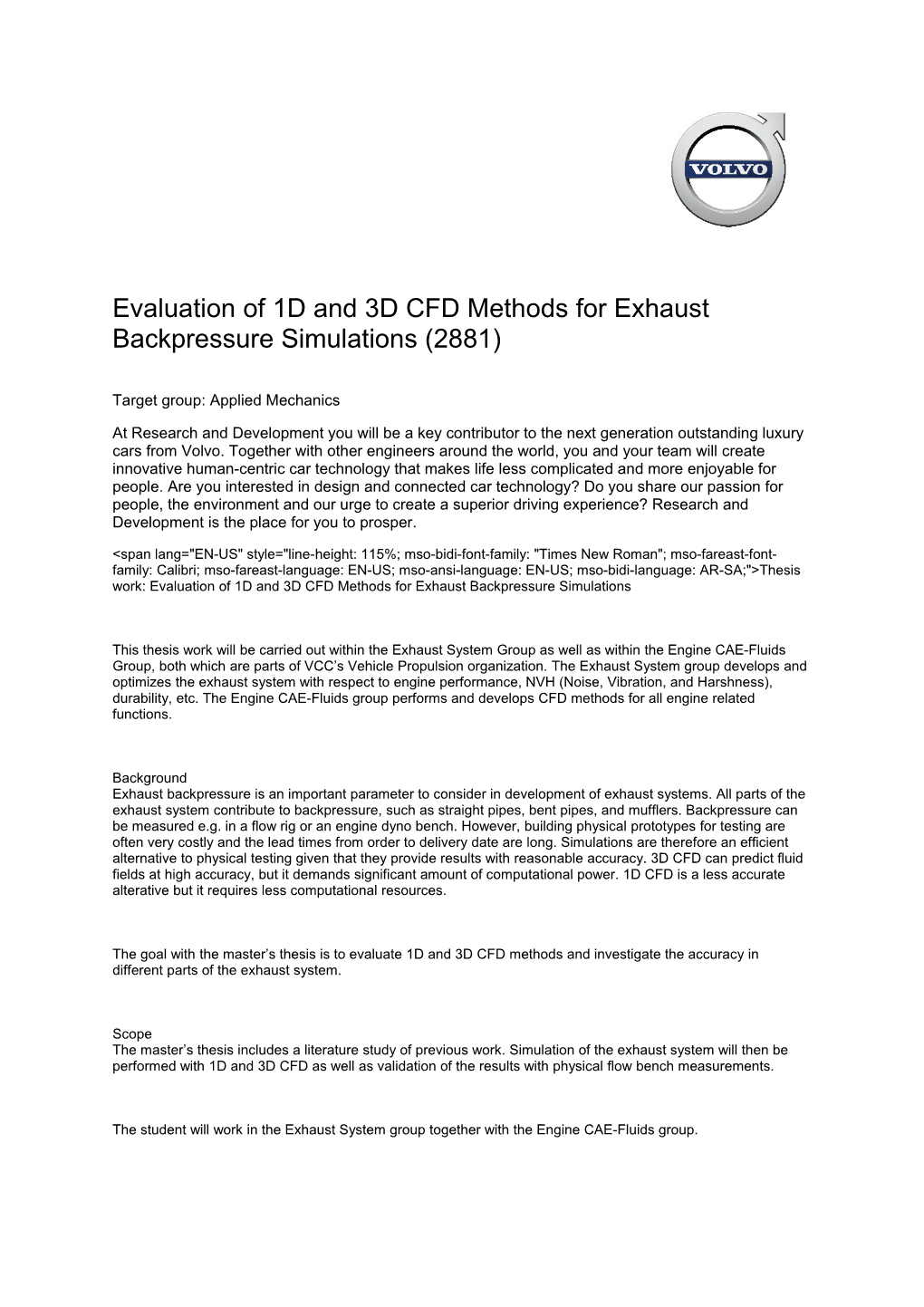 Evaluation of 1D and 3D CFD Methods for Exhaust Backpressure Simulations (2881)