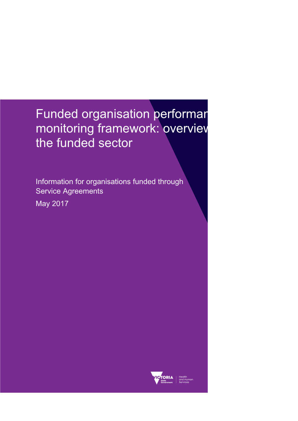 Funded Organisation Performance Monitoring Framework: Overview for the Funded Sector