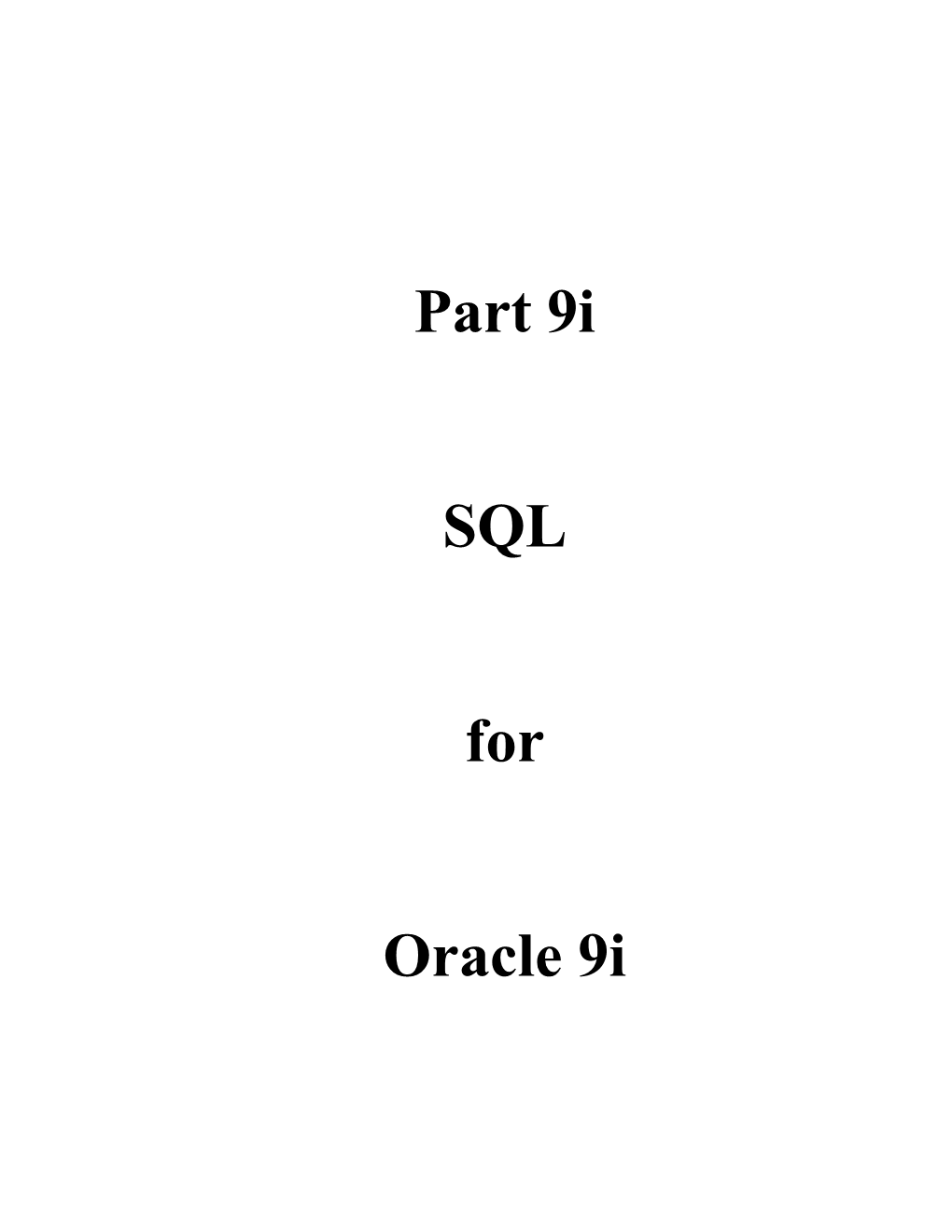 Part 9I - SQL (For Oracle 9I)