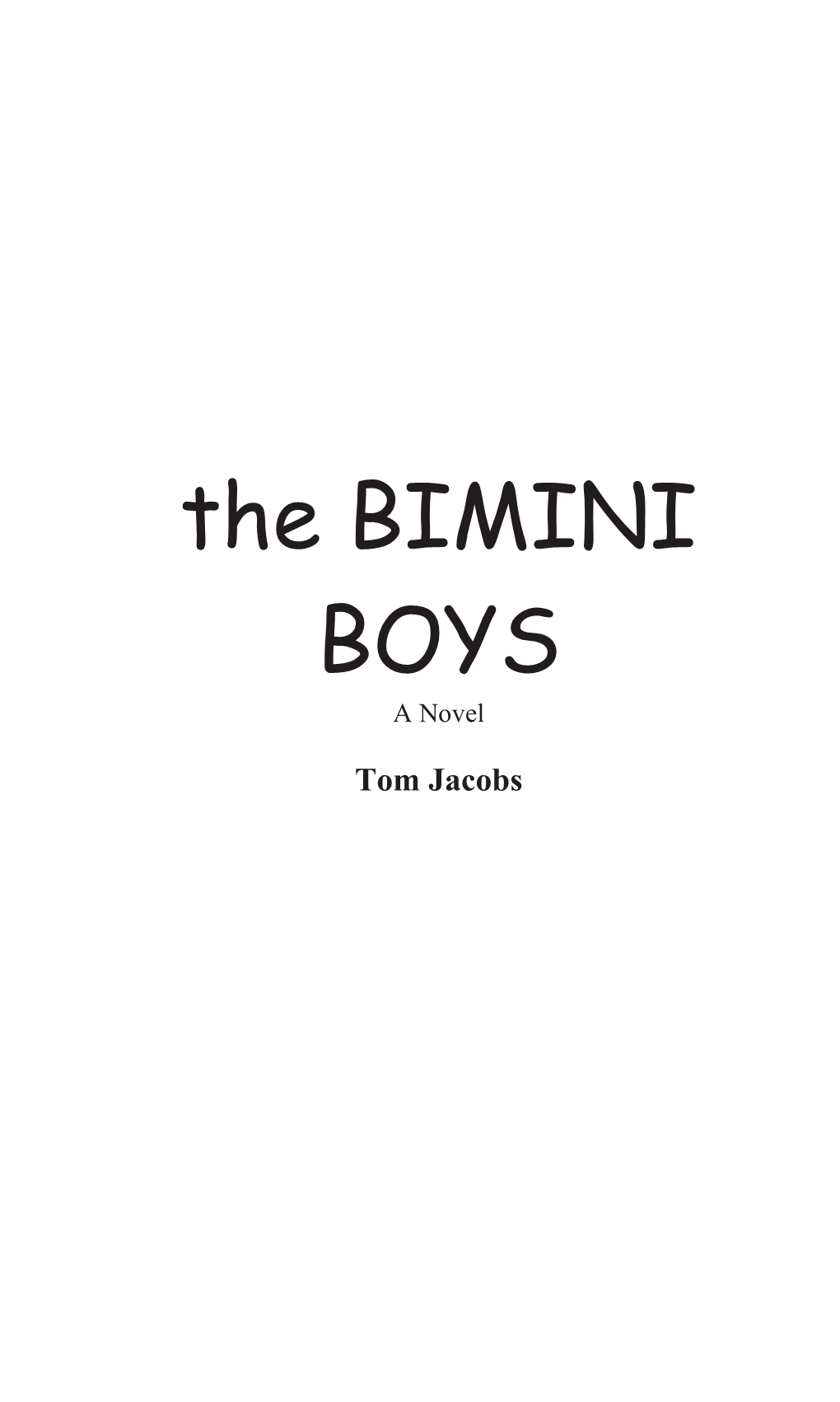 The BIMINI BOYS
