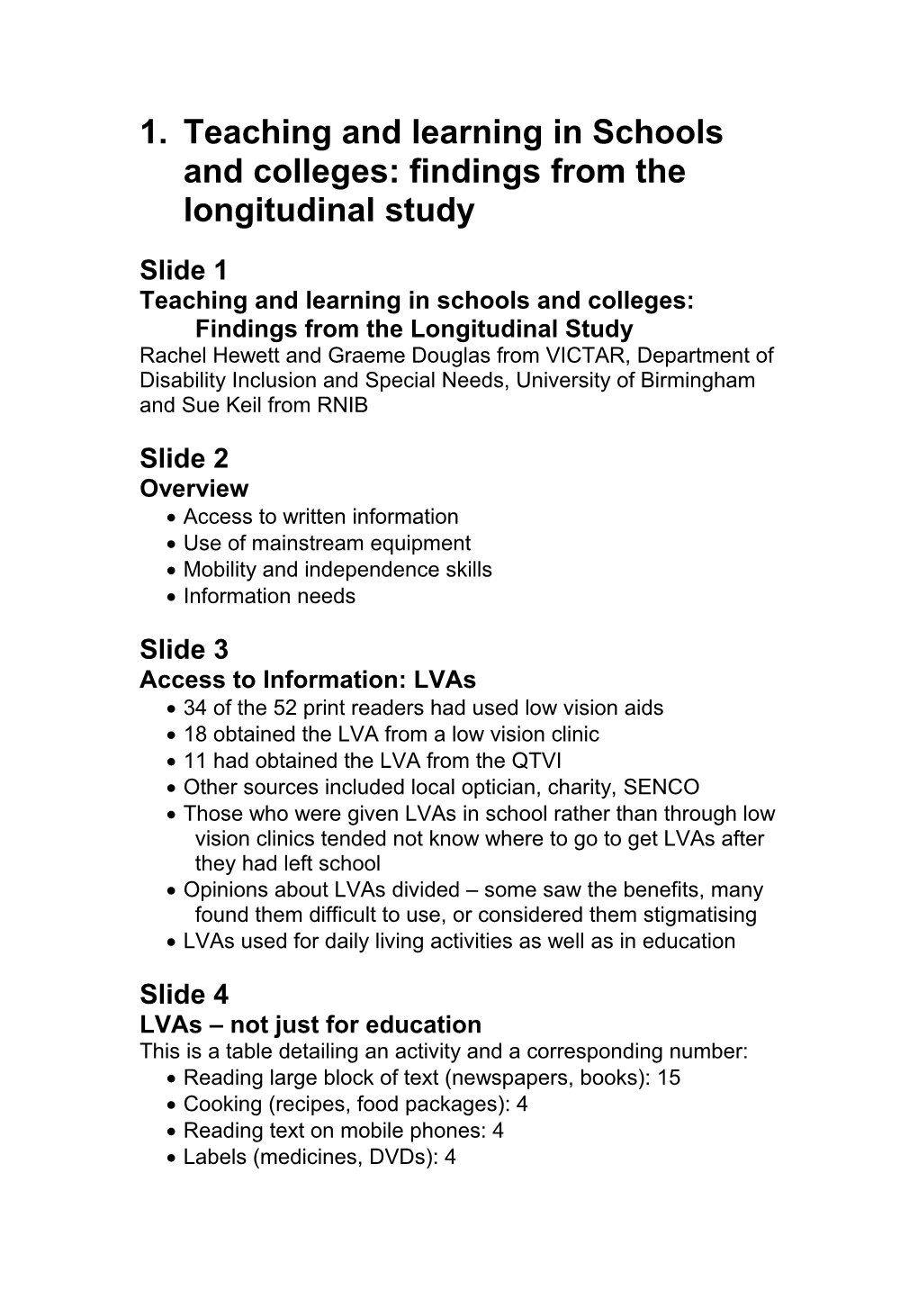 Teaching and Learning in Schools and Colleges: Findings from the Longitudinal Study
