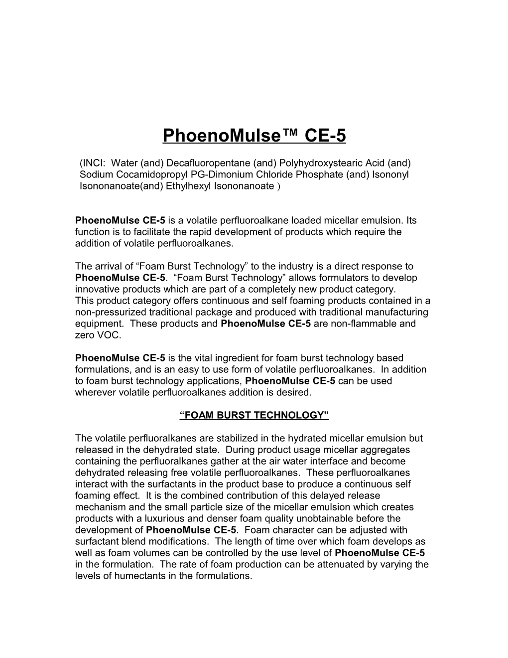 Phoenomulse CE-5 Is a Volatile Perfluoroalkane Loaded Micellar Emulsion. Its Function