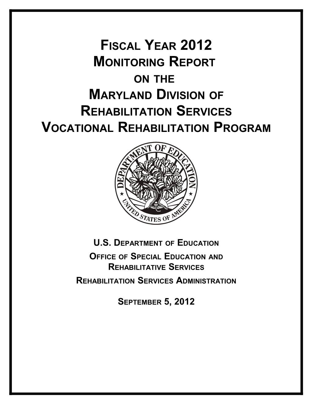 Fiscal Year 2012 Monitoring Report on the Maryland Vocational Rehabilitation and Independent