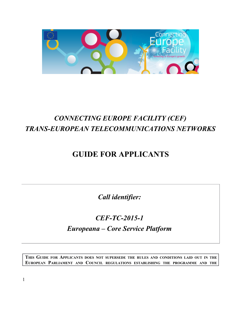 This Guide for Applicantsdoes Not Supersede the Rules and Conditions Laid out in the European