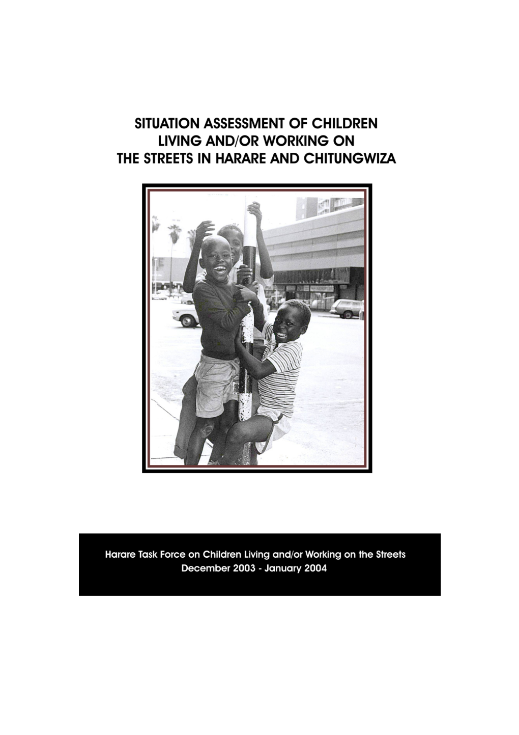 Situation Assessment of Children Living and Working on the Streets