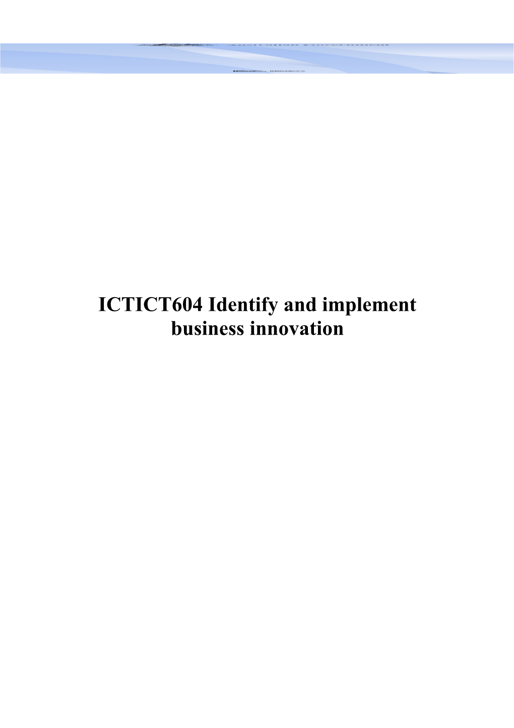 ICTICT604 Identify and Implement Business Innovation