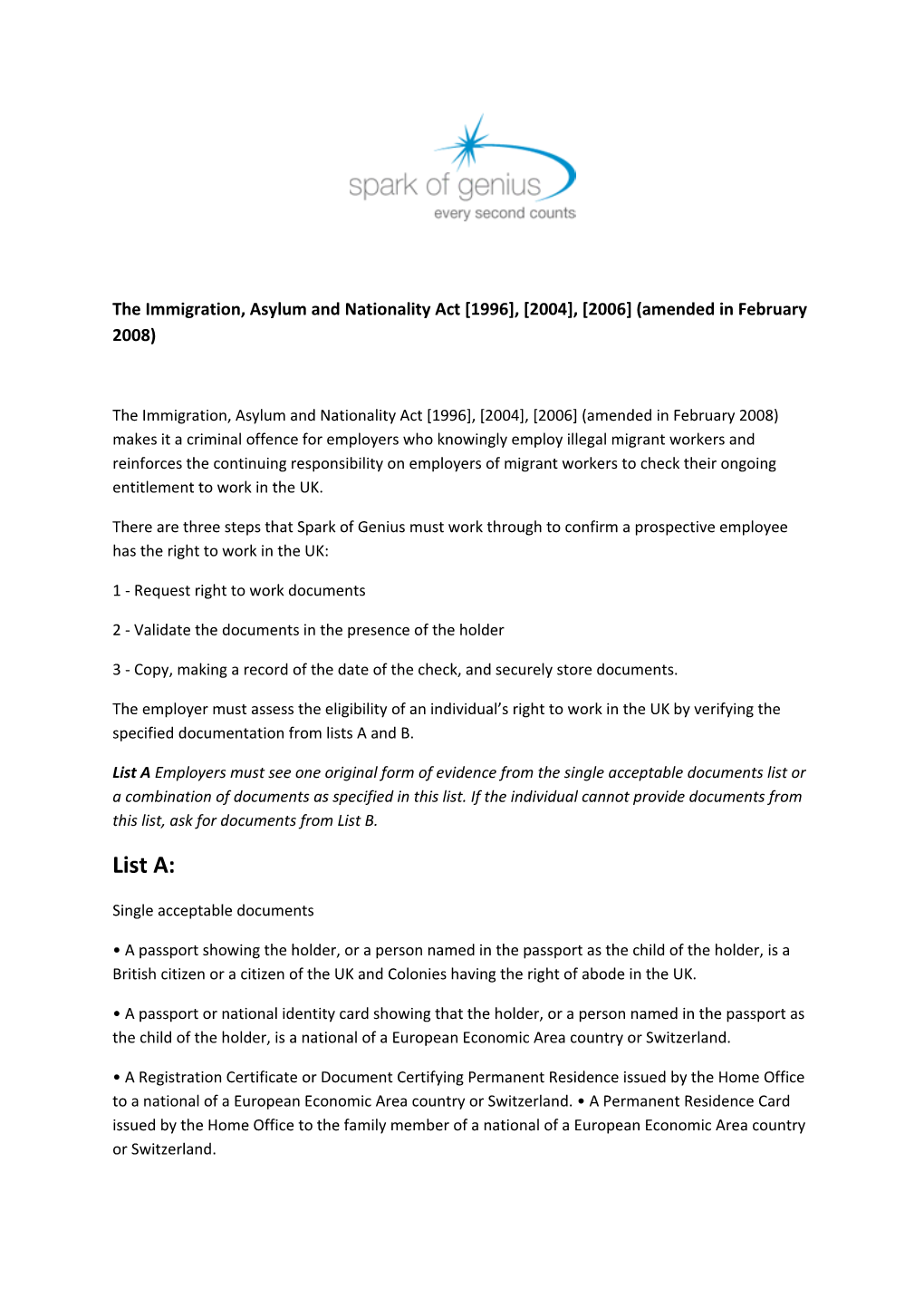 The Immigration, Asylum and Nationality Act 1996 , 2004 , 2006 (Amended in February 2008)
