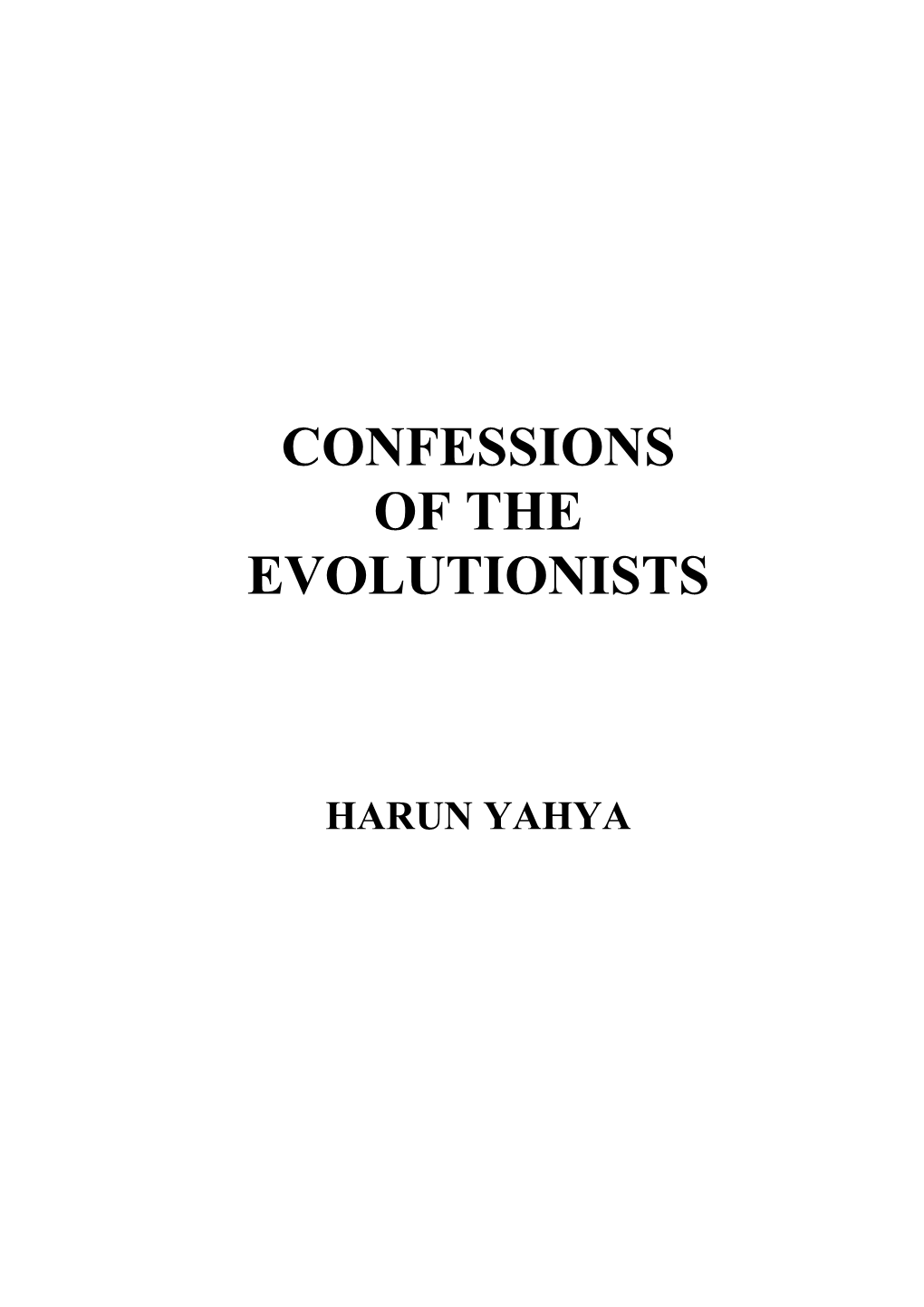 Confessions of the Evolutionists