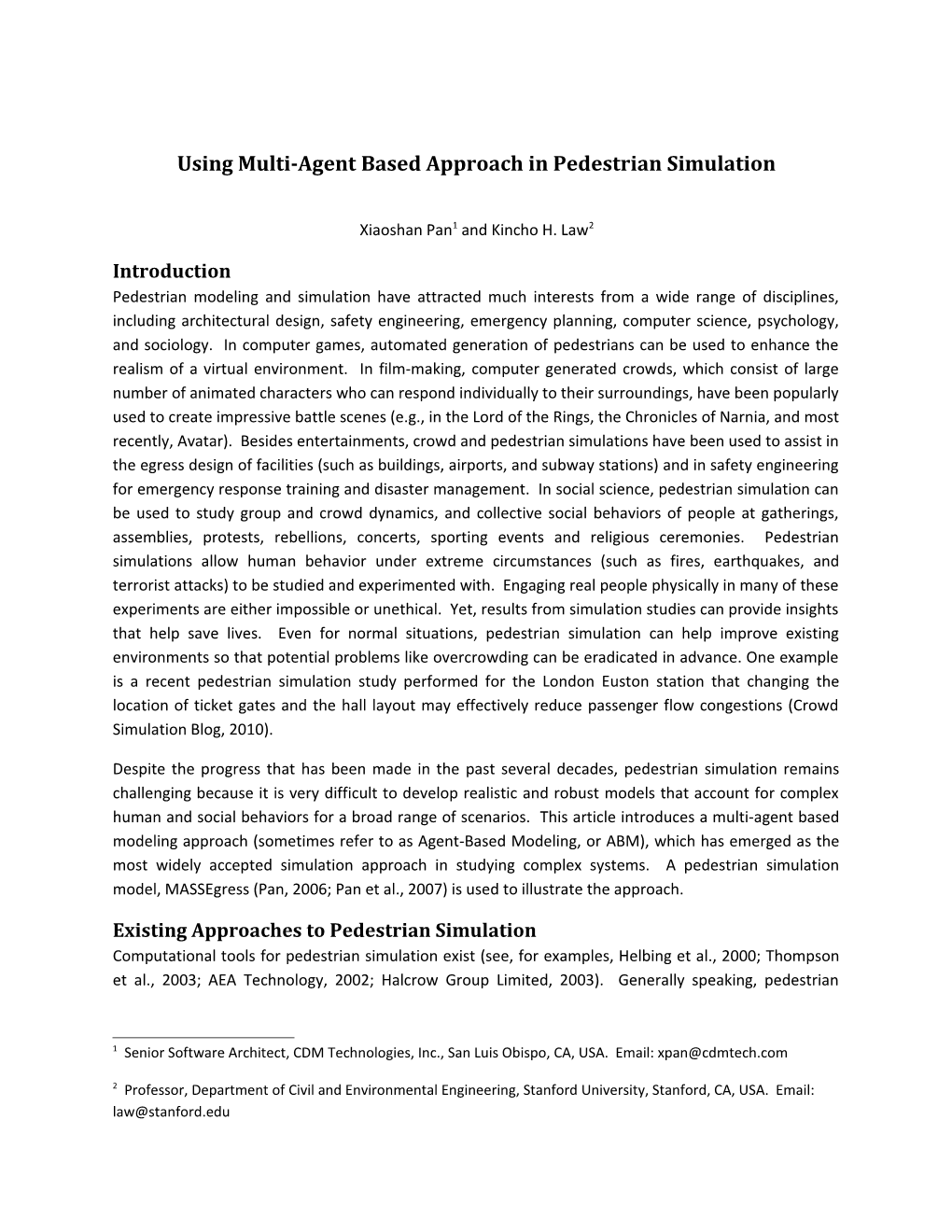 Using Multi-Agent Based Approach in Pedestrian Simulation