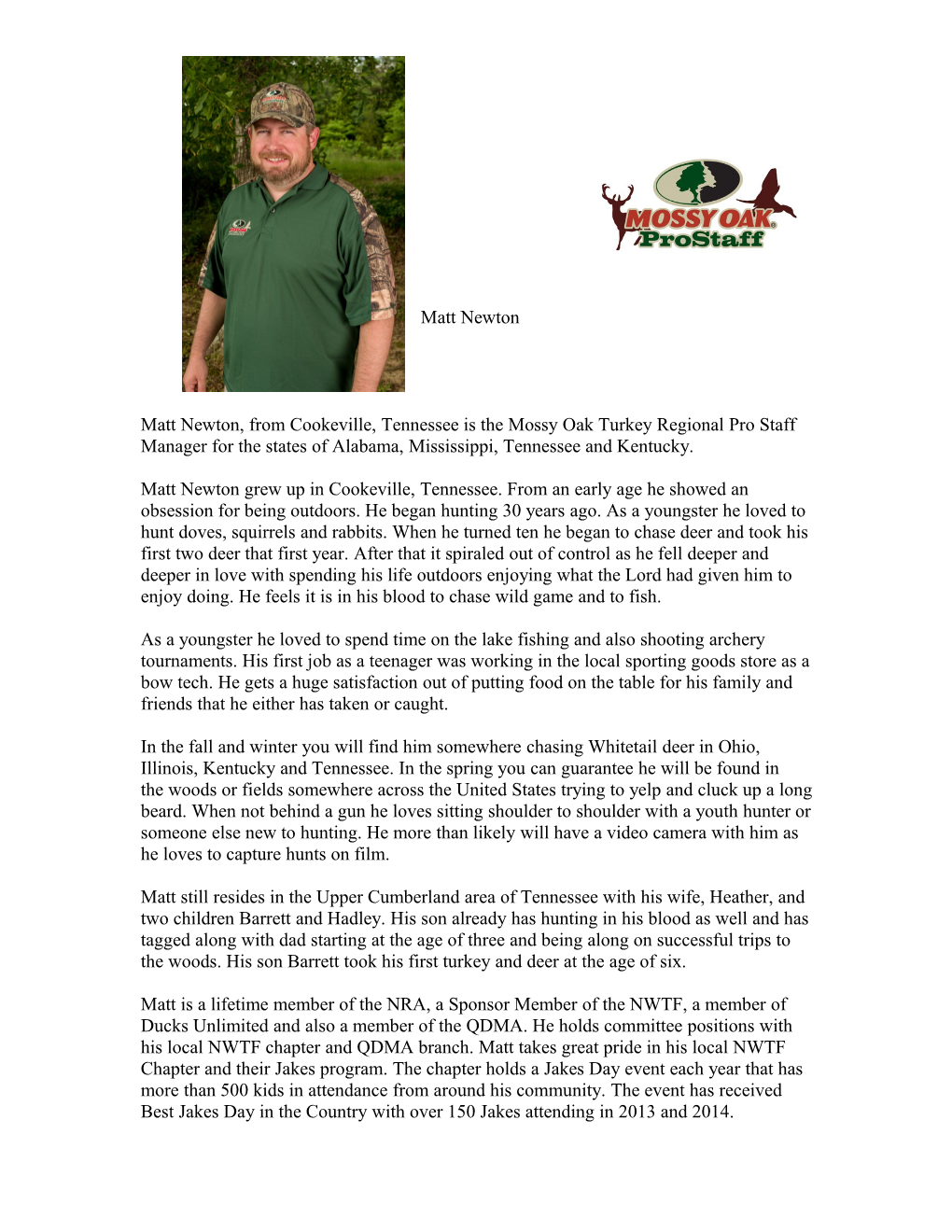 Matt Newton, from Cookeville, Tennessee Is the Mossy Oak Turkey Regional Pro Staff Manager