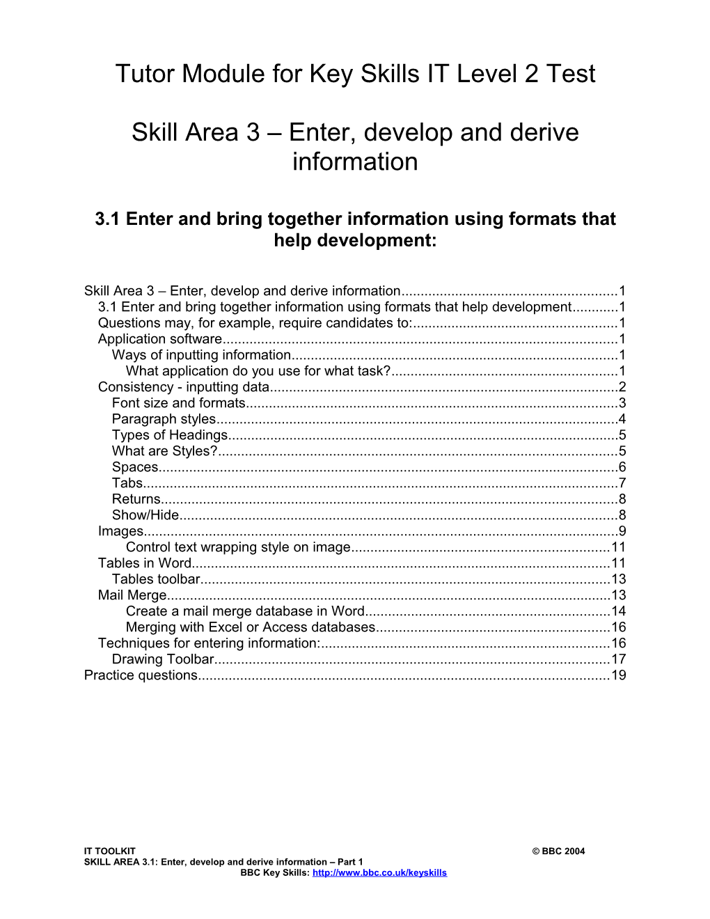 Topic Area 3.1 Enter, Develop and Derive Information, Pt1