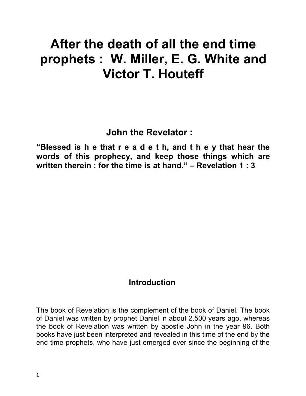 After the Deathof All the End Time Prophets : W.Miller,E.G. White and Victor T. Houteff