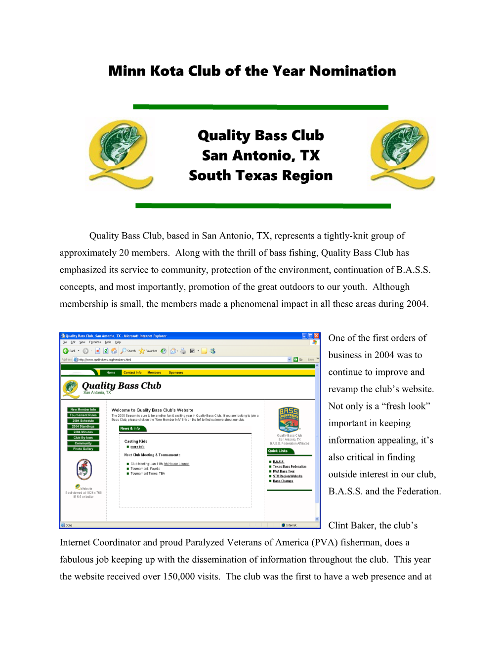 Quality Bass Club, Headed in San Antonio, TX, Represents a Tighly Knit Group of 15 Permanent