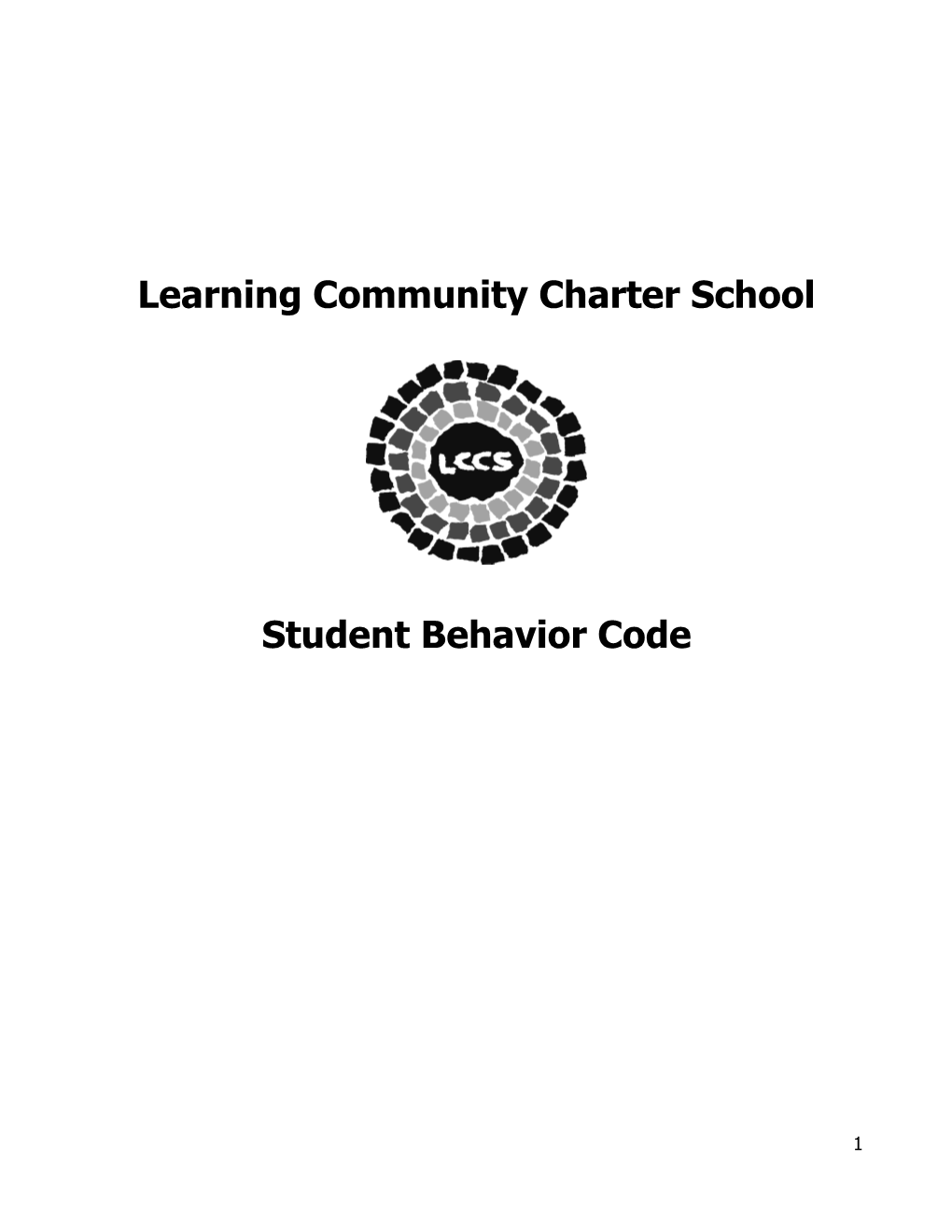 The Learning Community Charter School (LCCS) Student Code Applies to Any Student Who Is