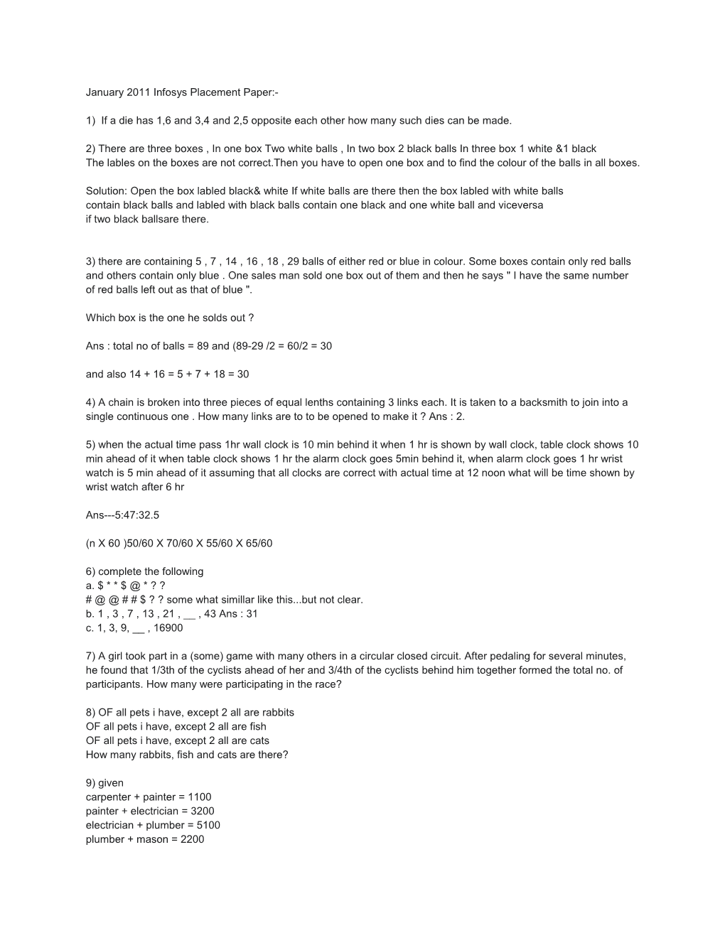 January 2011 Infosys Placement Paper:- 1) If a Die Has 1,6 and 3,4 and 2,5 Opposite Each