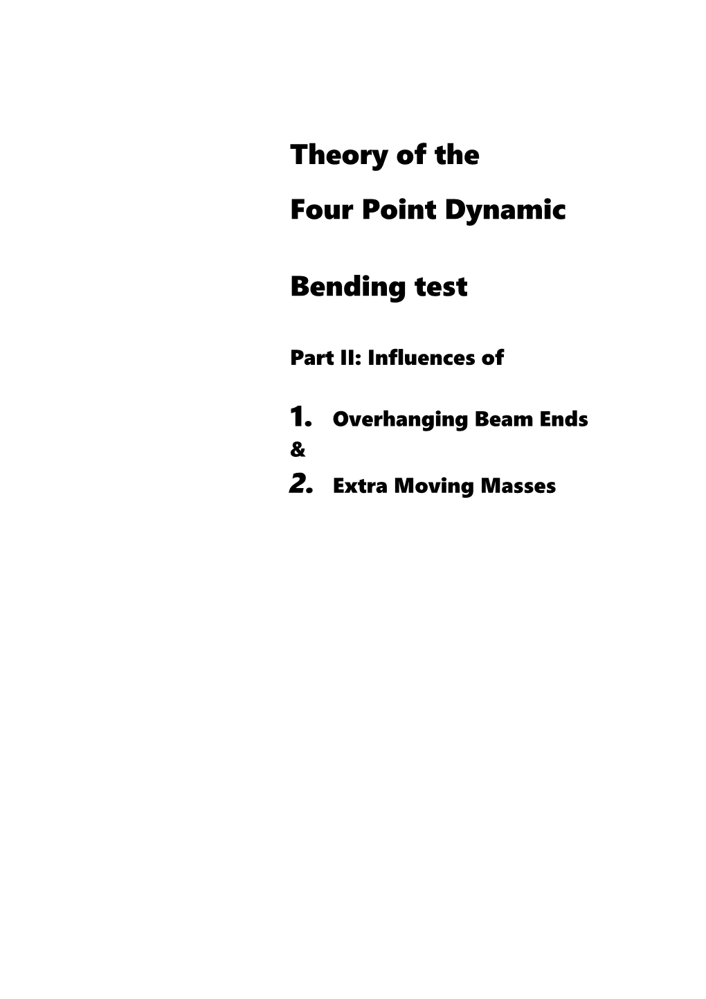 The Influence of Extra Moving Masses