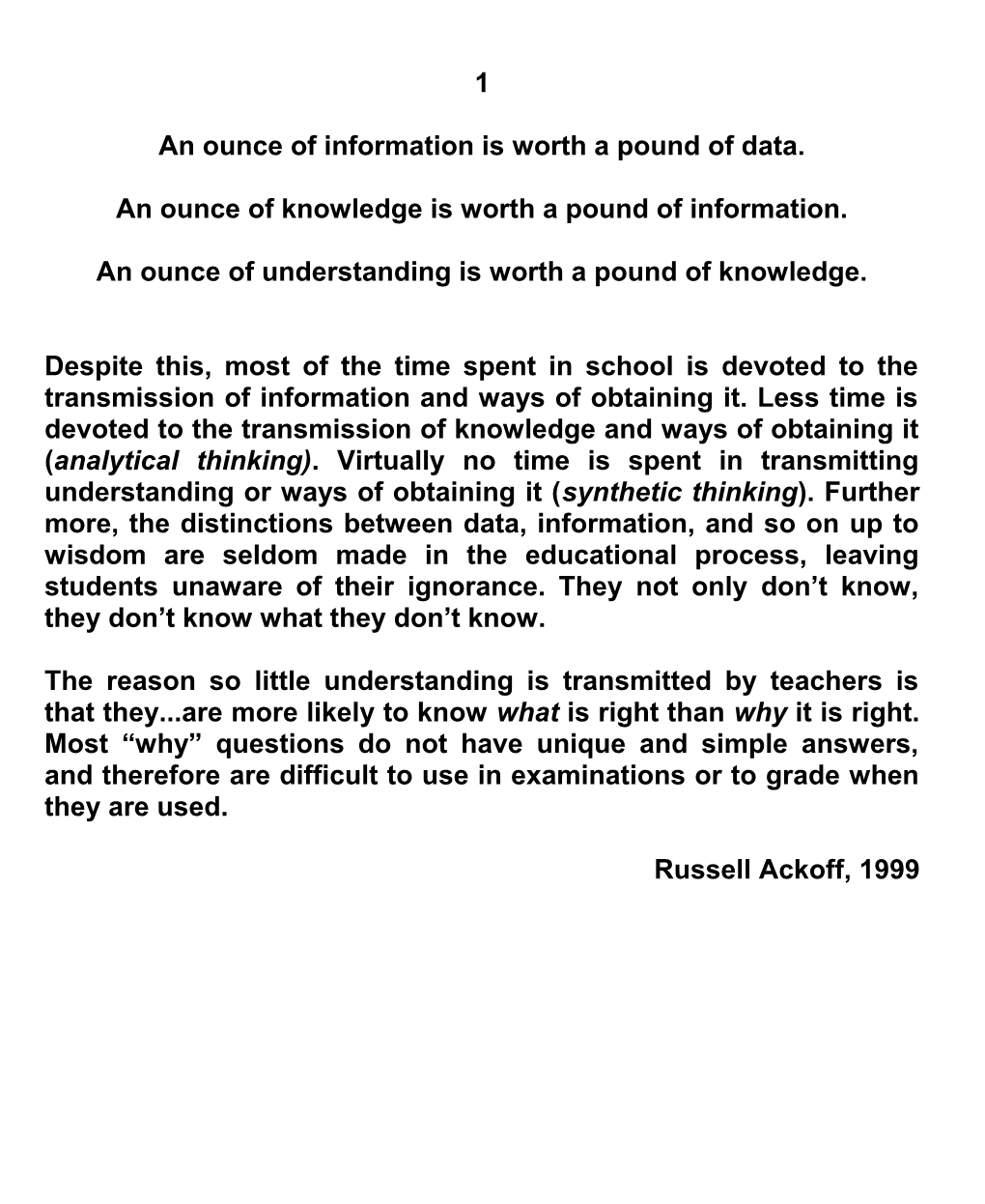 An Ounce of Information Is Worth a Pound of Data