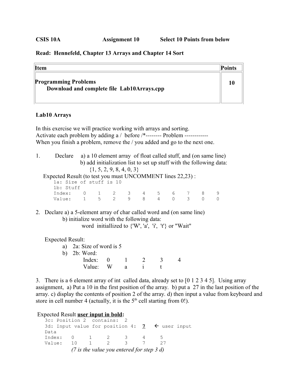 Read: Hennefeld, Chapter 13 Arrays and Chapter 14 Sort