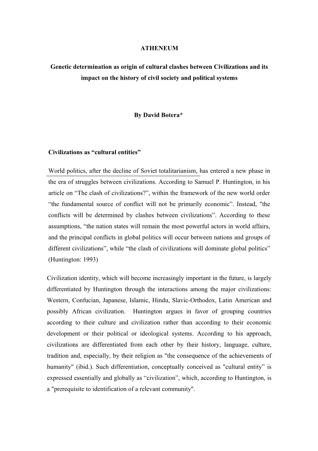 Genetic Determination As Origin of Cultural Clashes Between Civilizations and Its Impact