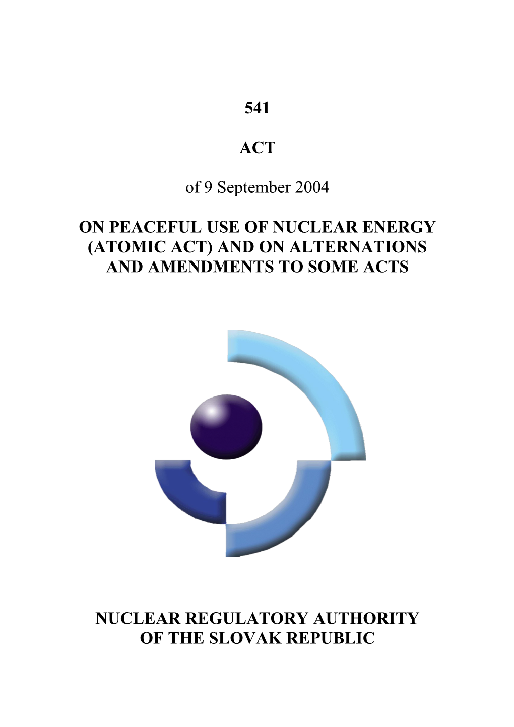 On Peaceful Use of Nuclear Energy (Atomic Act) and on Alternations