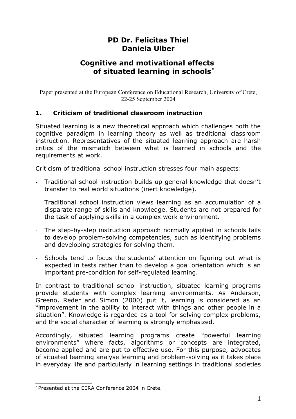 Cognitive and Motivational Effects of Situated Learning in Schools *