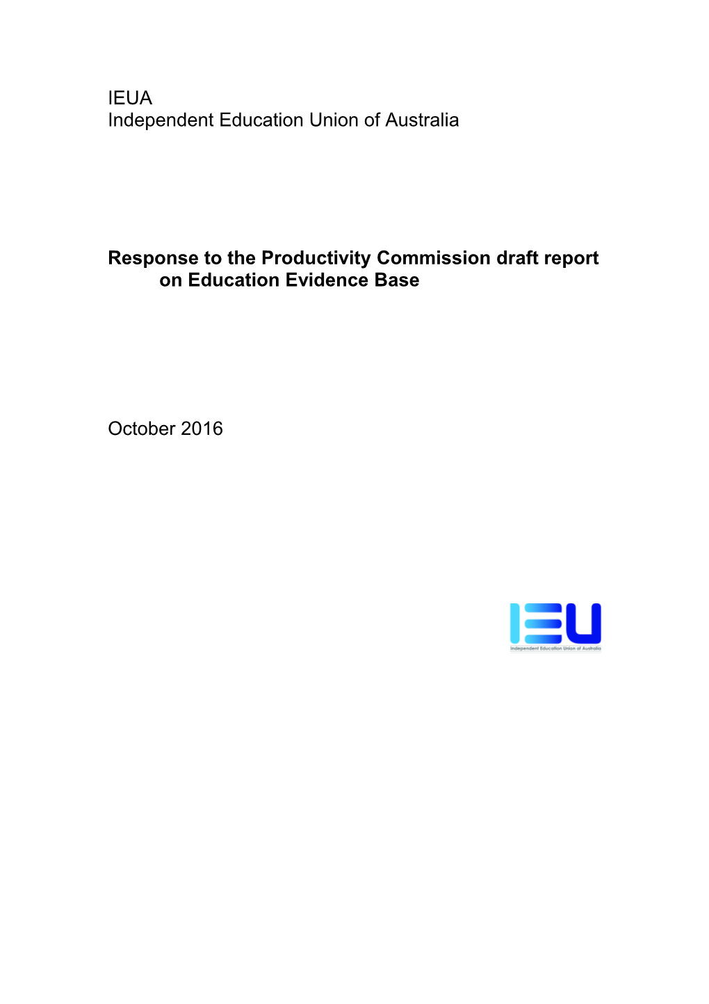Submission DR109 - Independent Education Union of Australia (IEUA) - Education Evidence