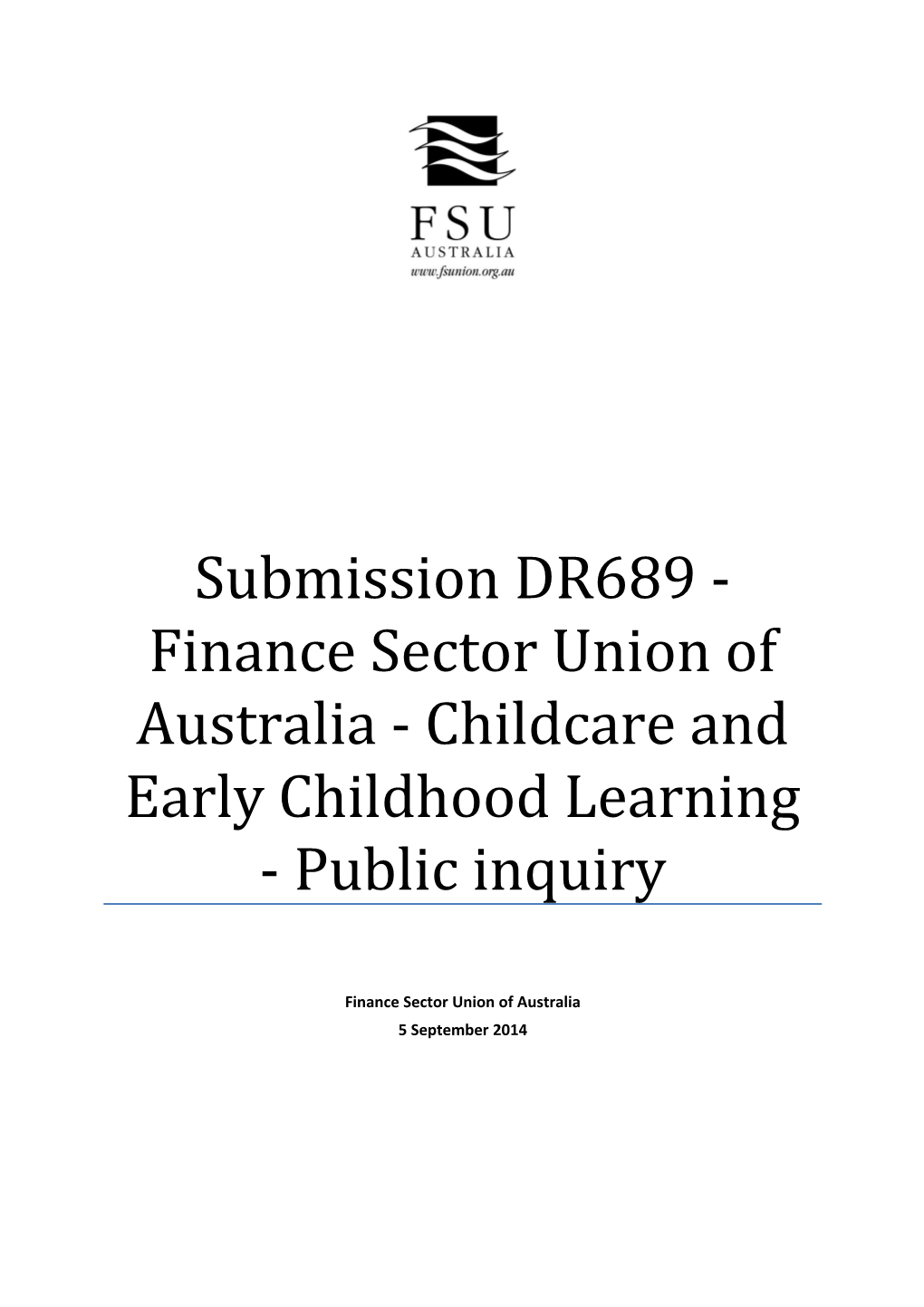 Submission DR689 - Finance Sector Union of Australia - Childcare and Early Childhood Learning