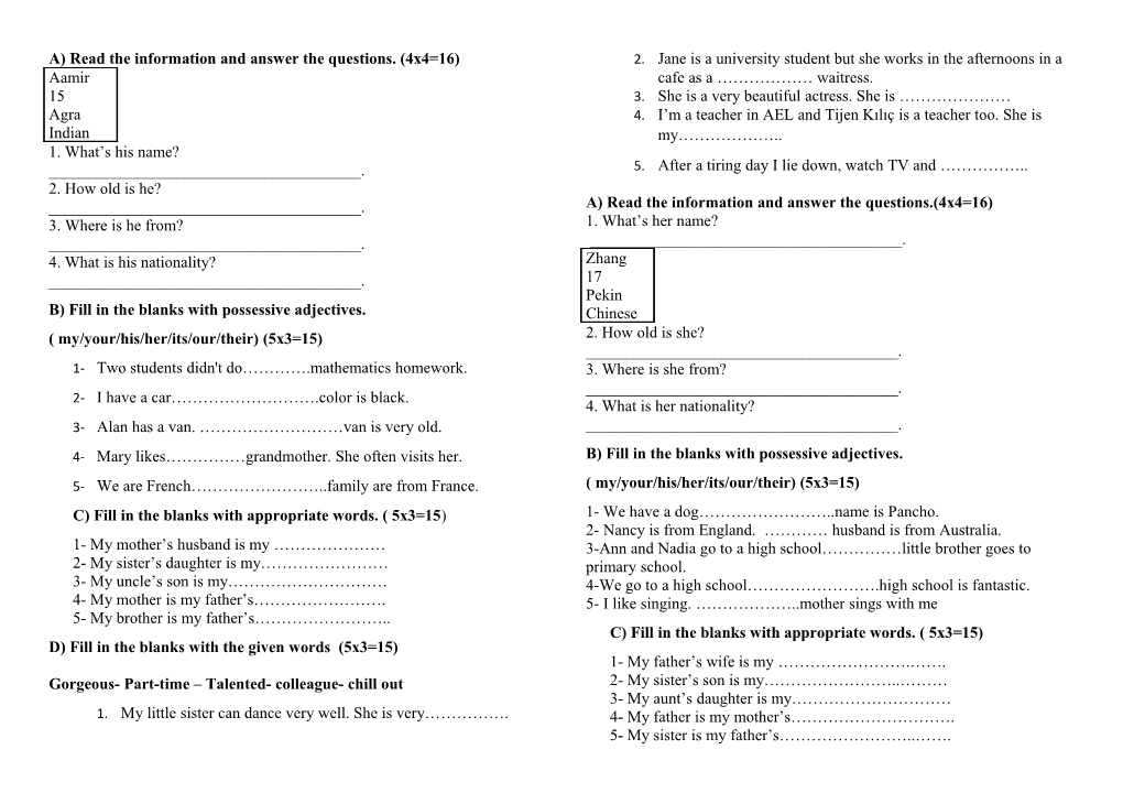 A) Read the Information and Answer the Questions. (4X4=16)