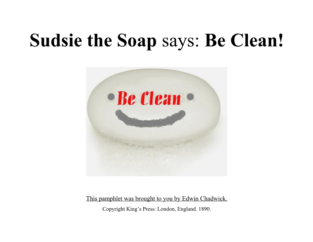 Sudsie the Soap Says:Be Clean!