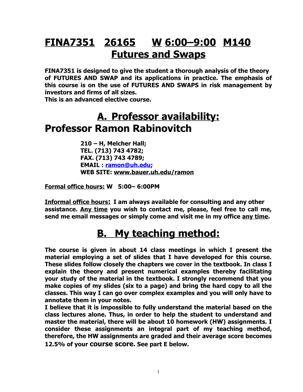 FINA7351 Is Designed to Give the Student a Thorough Analysis of the Theory