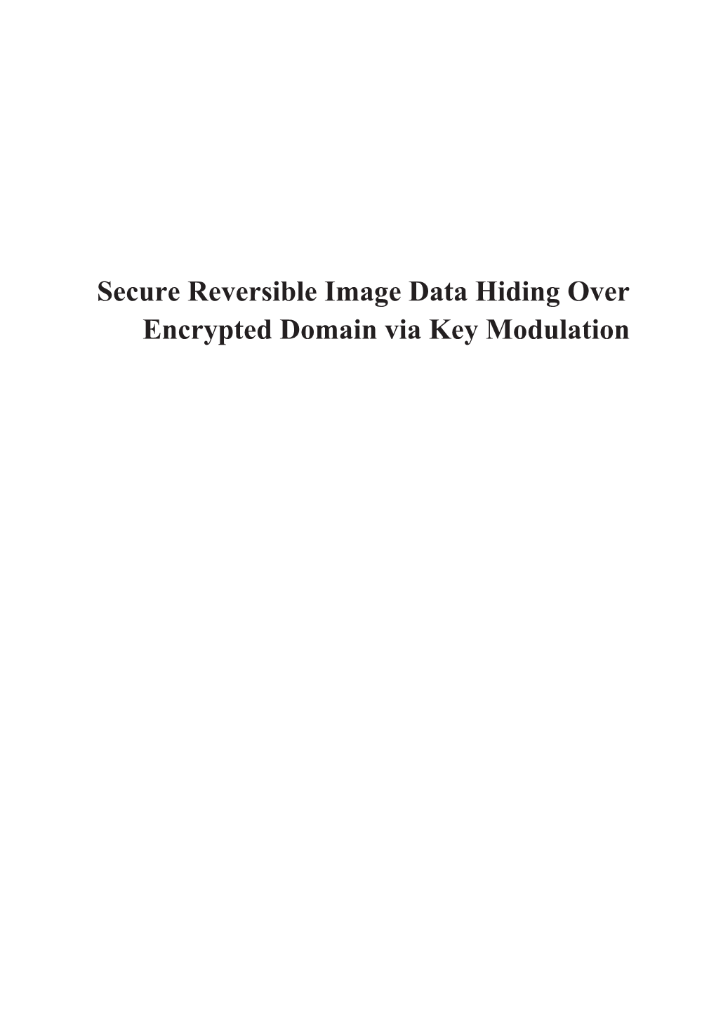 Secure Reversible Image Data Hiding Over Encrypted Domain Via Key Modulation