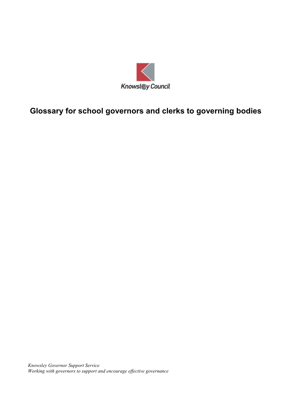 This Glossary Is Intended to Help Governors to Understand the Terminology Used in Education