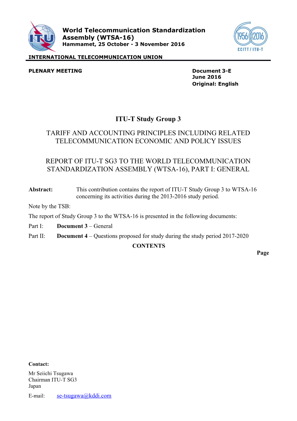 The Report of Study Group 3 to the WTSA-16 Is Presented in the Following Documents
