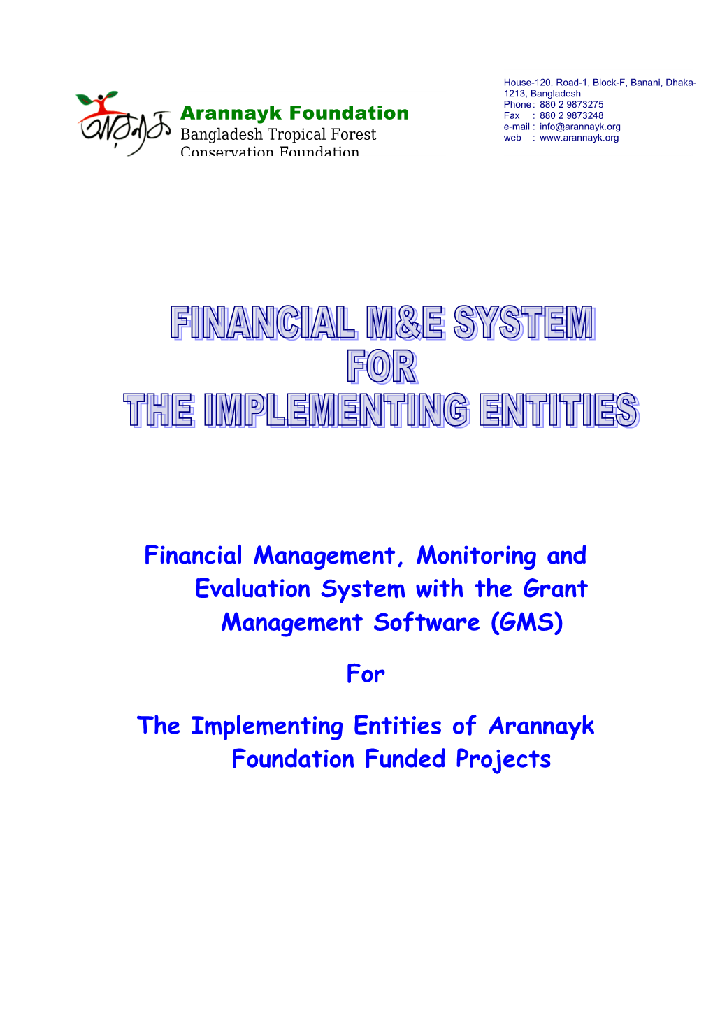 The Implementing Entities of Arannayk Foundation Funded Projects