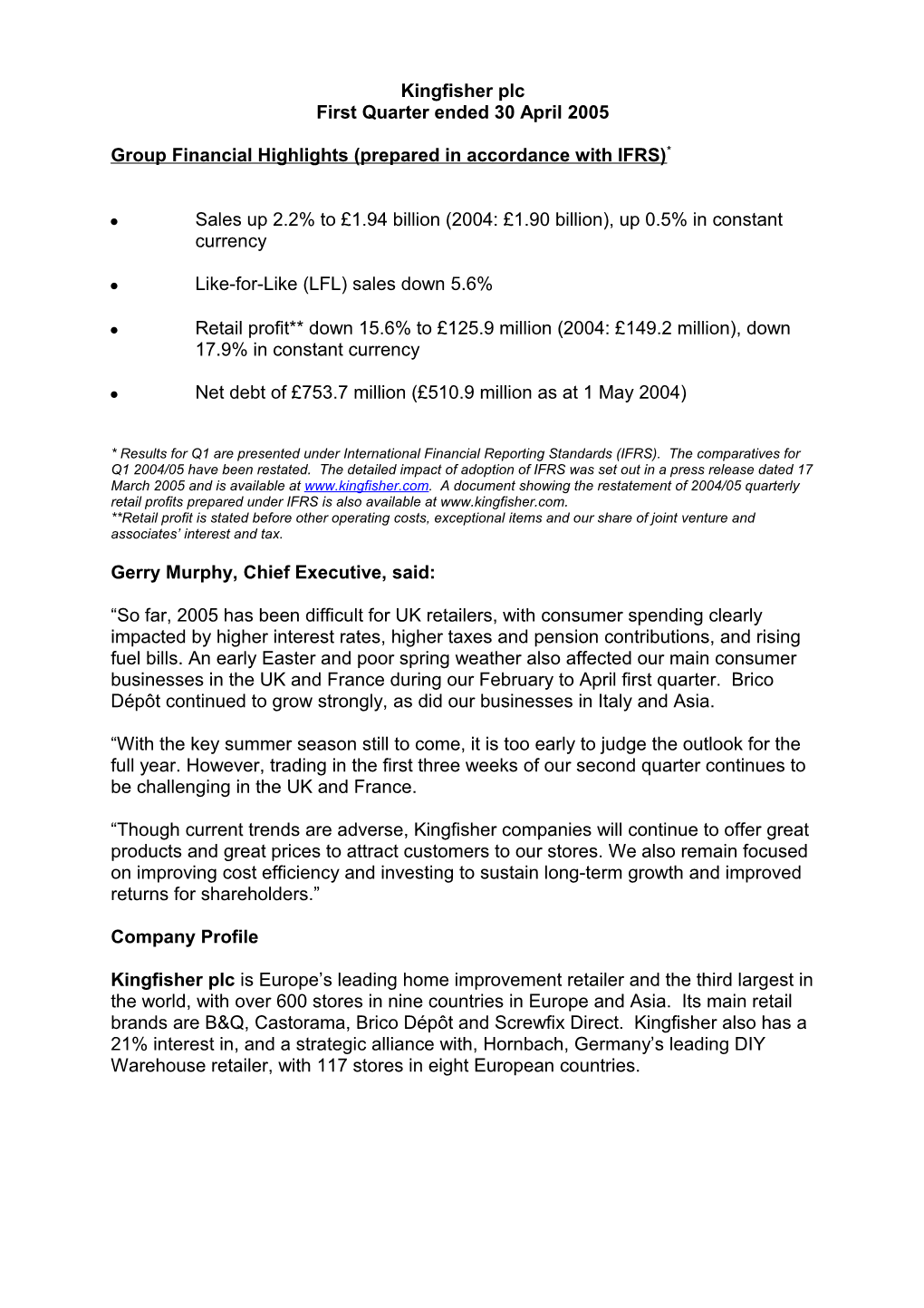 Results for First Quarter Ended 30 April 2005