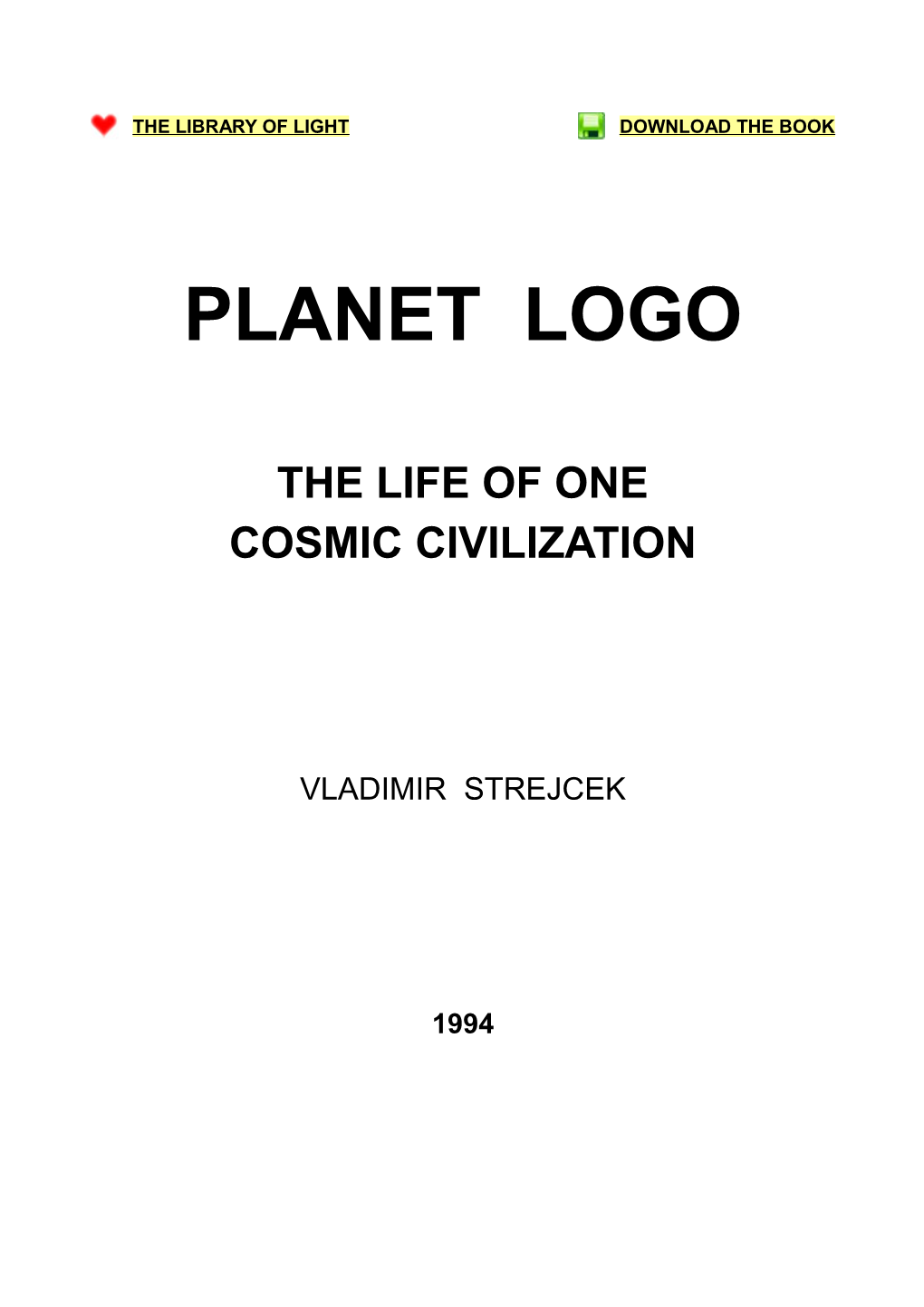 The Life of One Cosmiccivilization