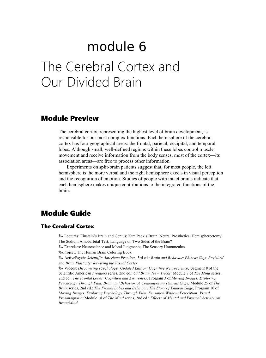 The Cerebral Cortex and Our Divided Brain