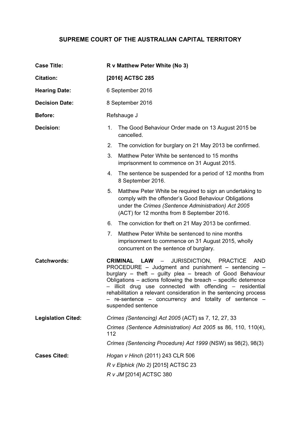 2016-09-08 R V Matthew Peter White (No 3) 2016 ACTSC 285