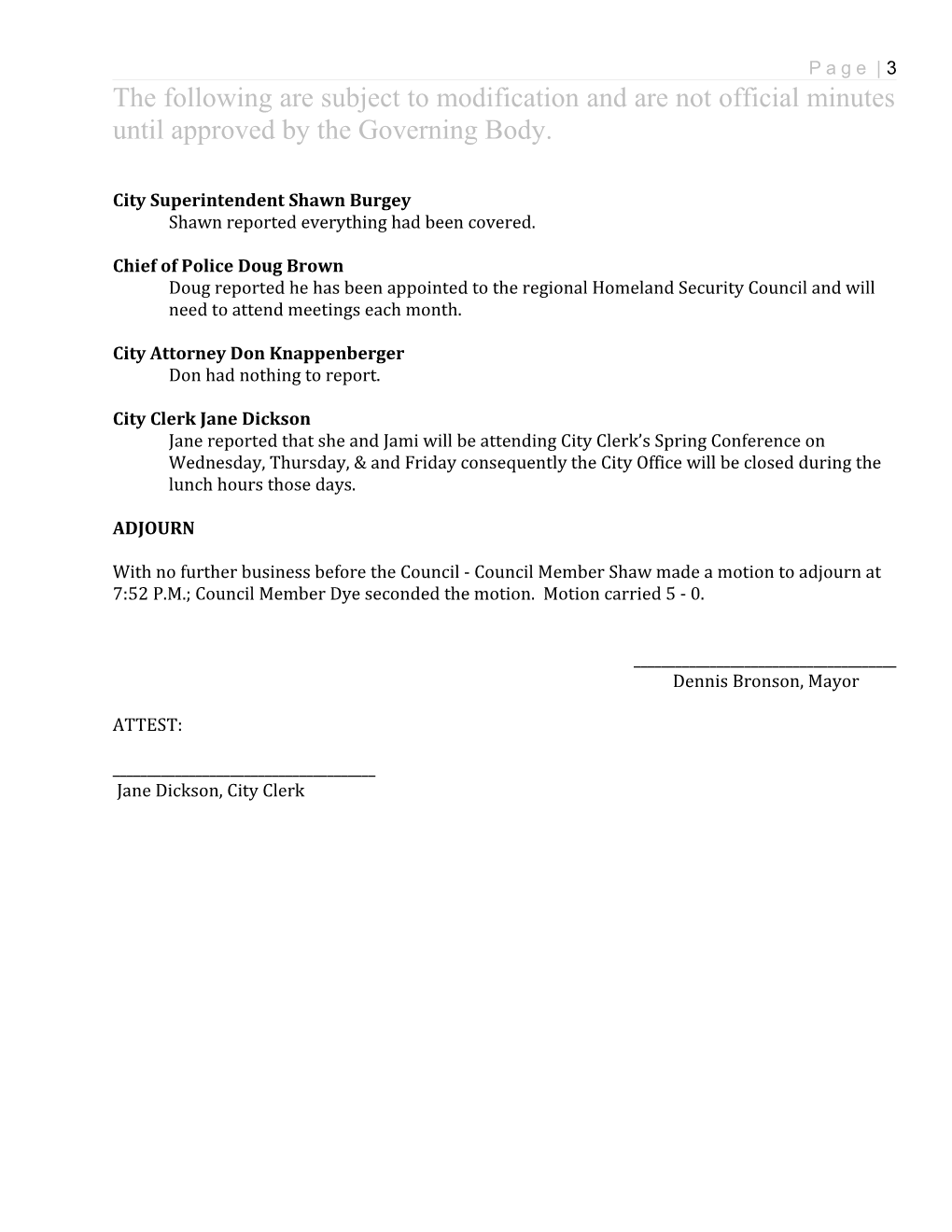 The March 9, 2015Regular Meeting Was Called to Order at 7:00 P.M. by Mayor Dennis Bronson