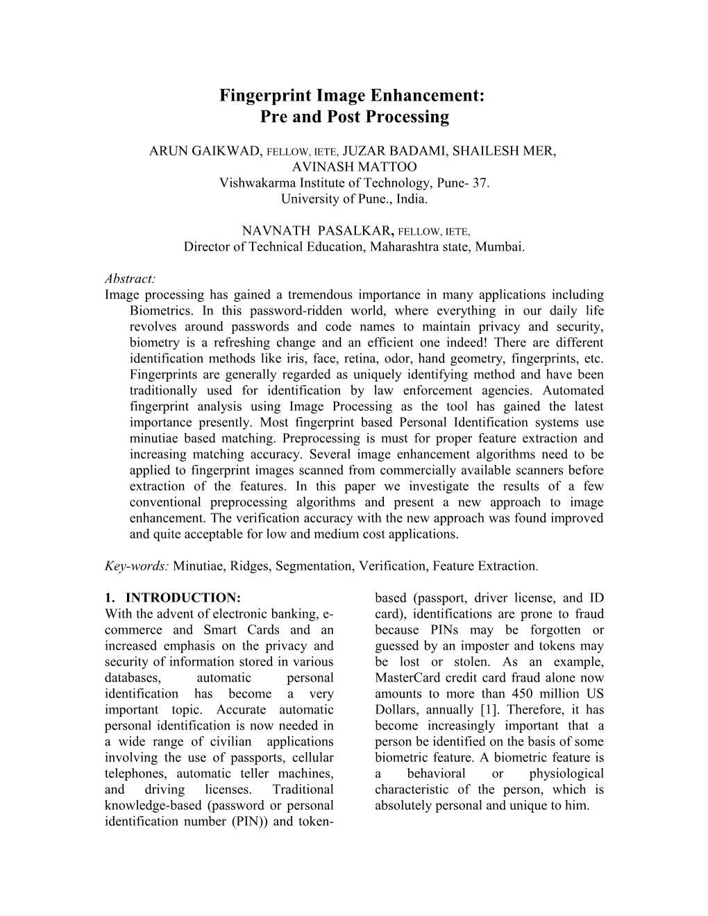 Fingerprint Image Enhancement: a New Approach