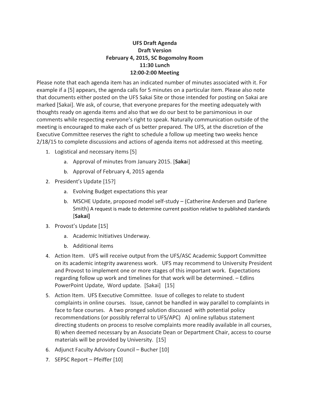 UFS Draft Agenda Draft Version February 4, 2015, SC Bogomolny Room 11:30 Lunch 12:00-2:00