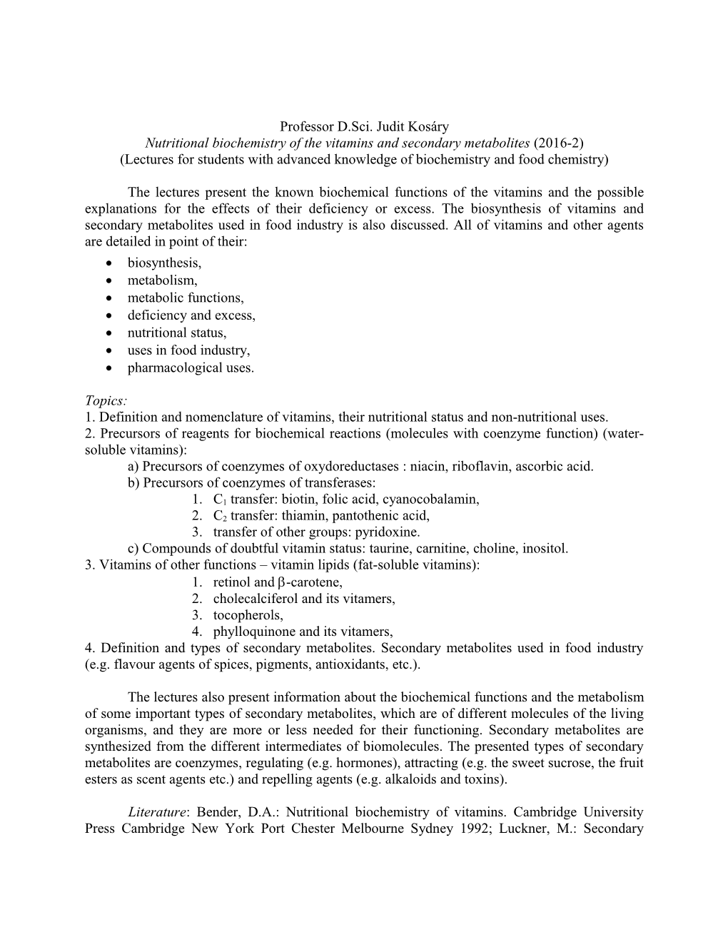 Nutritional Biochemistry of the Vitamins and Secondary Metabolites (2016-2)