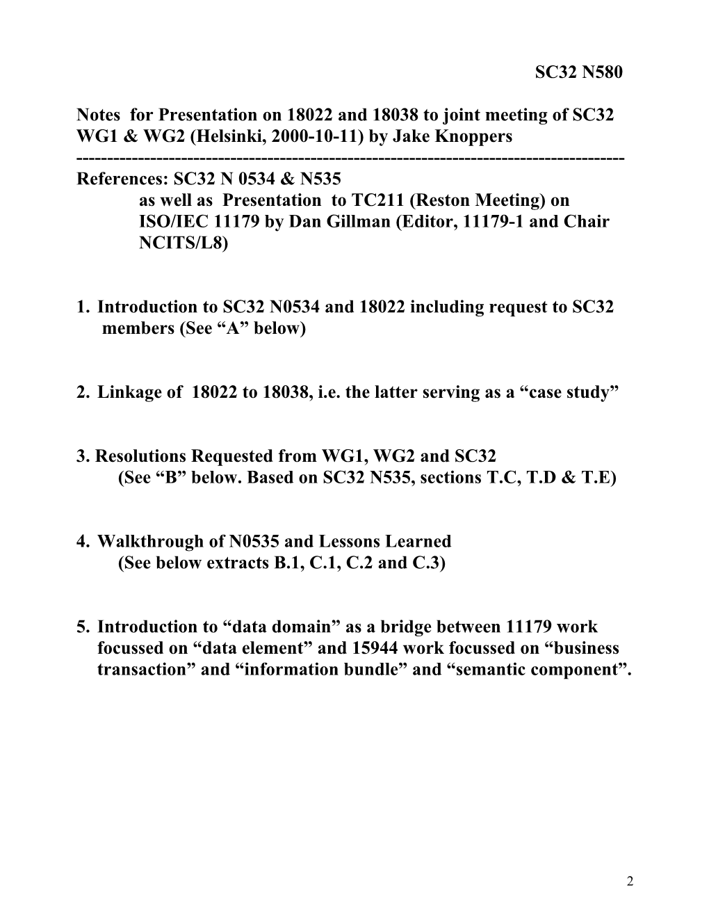 Notes for Presentation on 18022 and 18038 to Joint Meeting of SC32 WG1 & WG2 (Helsinki