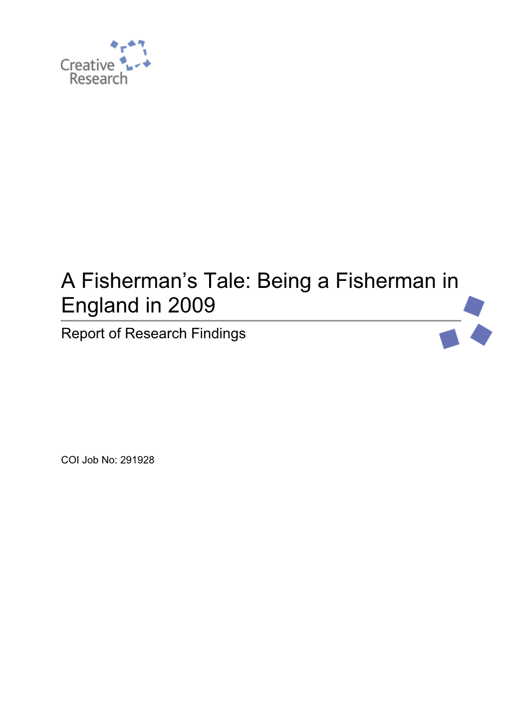 A Fisherman S Tale: Being a Fisherman in England in 2009: Report of Research Findings