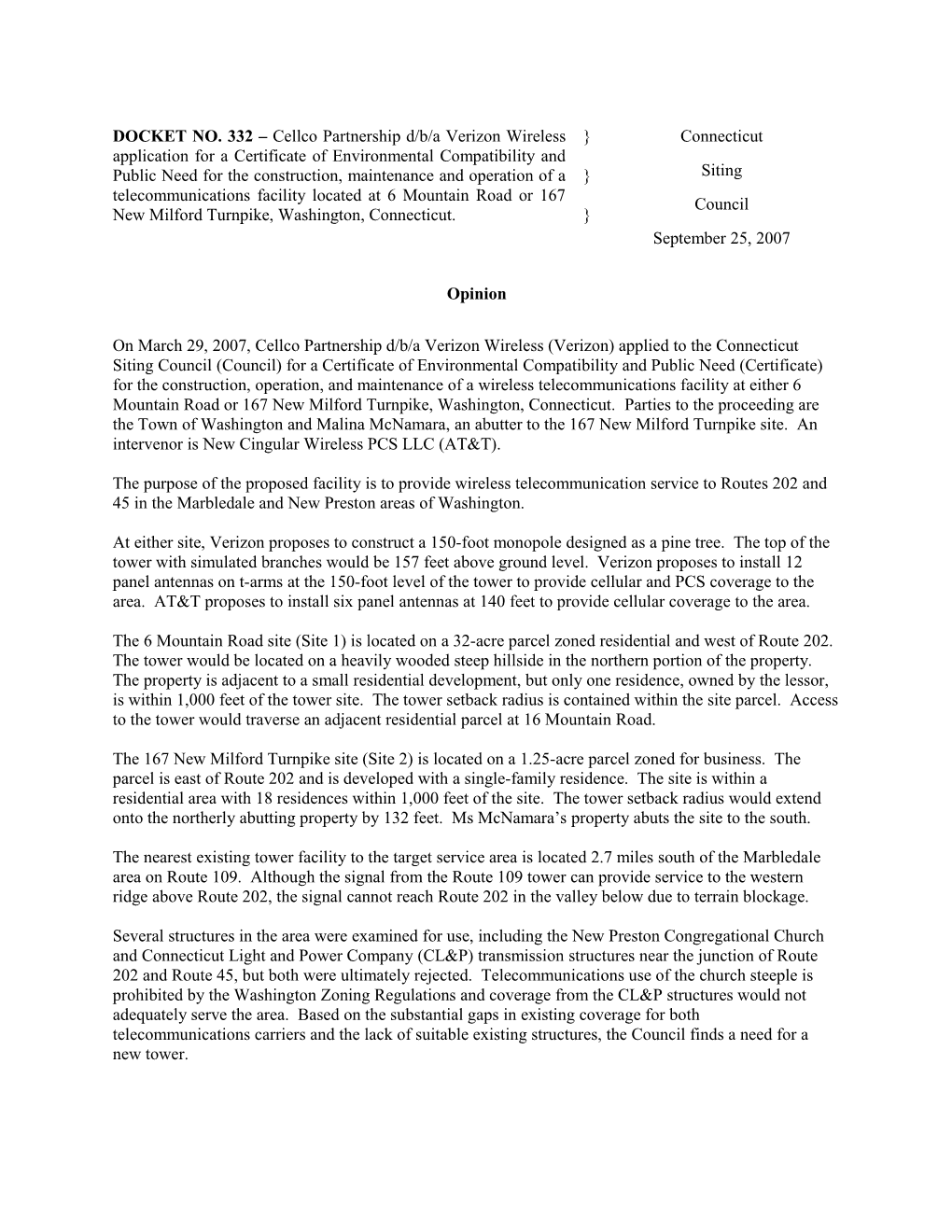 On March29, 2007,Cellco Partnership D/B/A Verizon Wireless (Verizon) Applied to the Connecticut