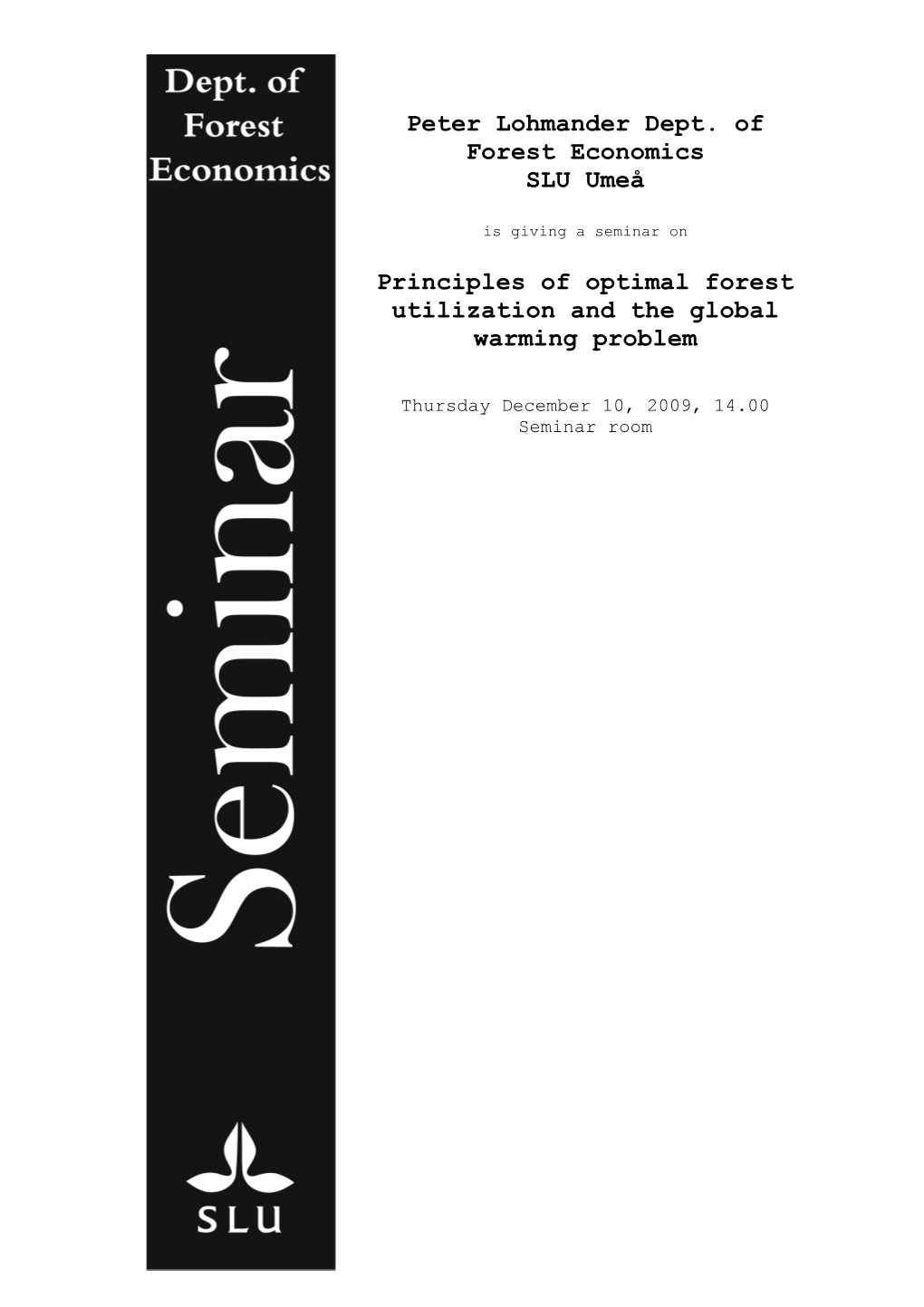Principles of Optimal Forest Utilization and the Global Warming Problem