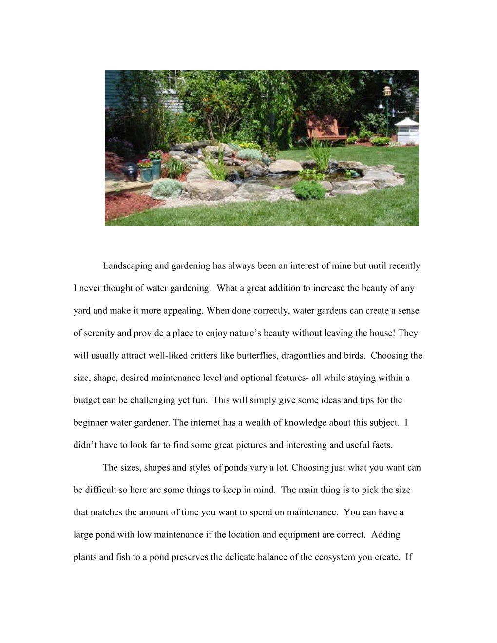 Landscaping and Gardening Has Always Been an Interest of Mine but Until Recently I Never