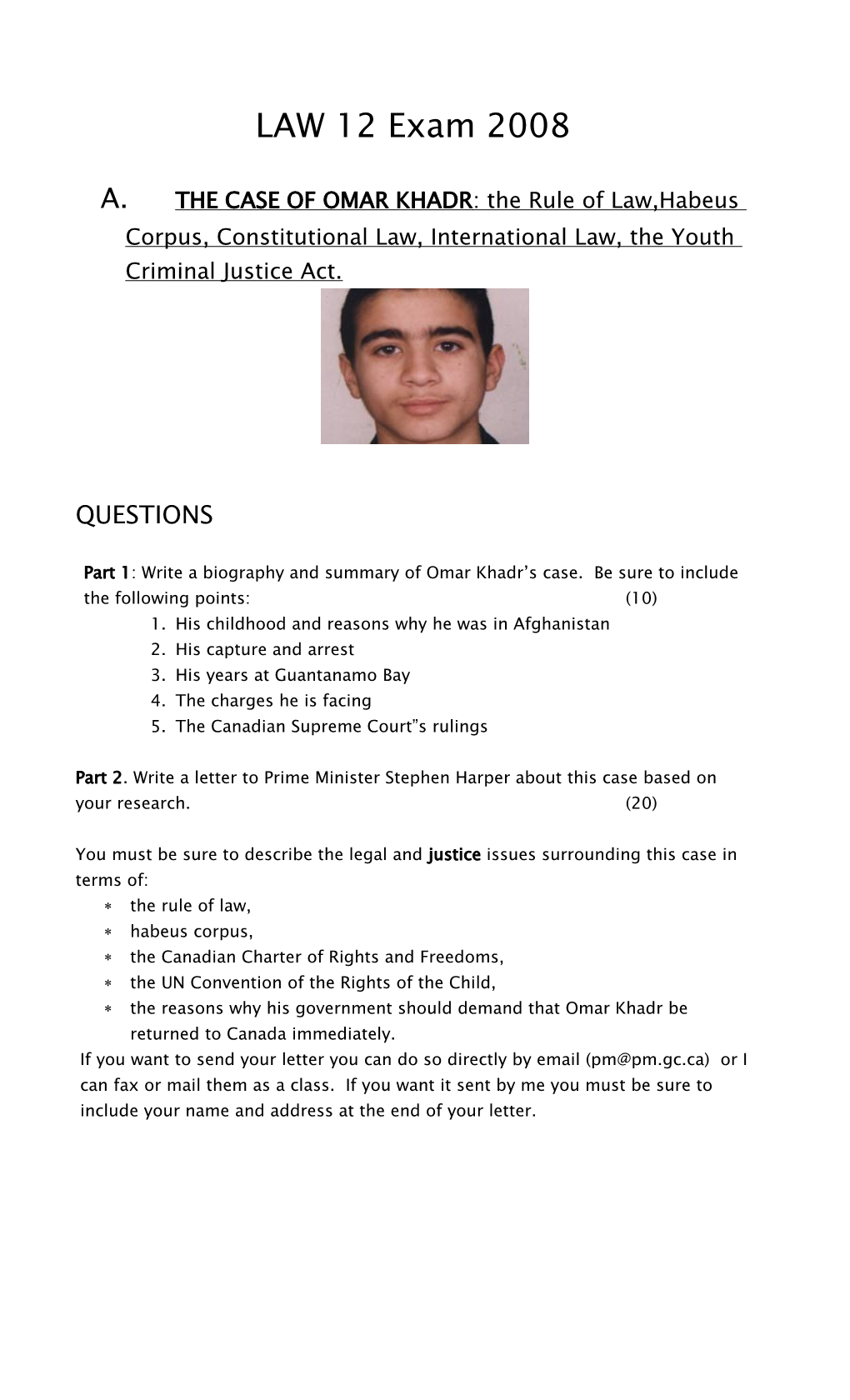 Part 1: Write a Biography and Summary of Omar Khadr S Case. Be Sure to Include the Following